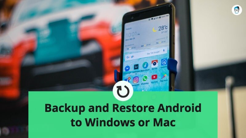 Backup and Restore Android Device to Windows or Mac