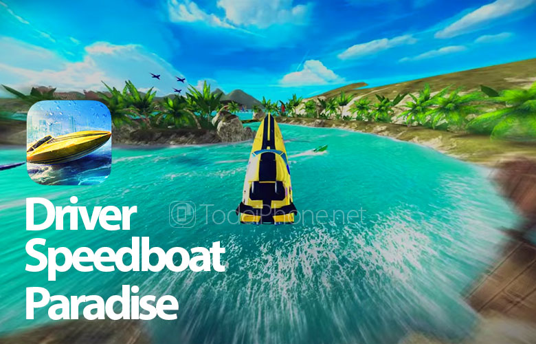 يصل Driver Speedboat Paradise إلى متجر التطبيقات لأجهزة iPhone و iPad 1