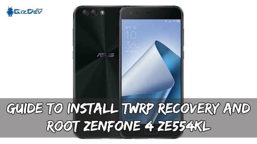 دليل لتثبيت TWRP Recovery and Root Zenfone 4 ZE554KL