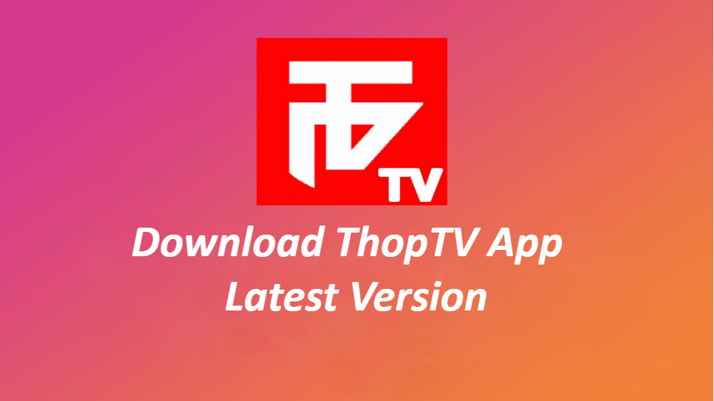 ThopTV APK Descargar (2020) Live TV App para Android / FireStick