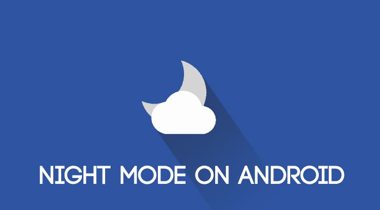 كيفية تنشيط الوضع الليلي على Android 8