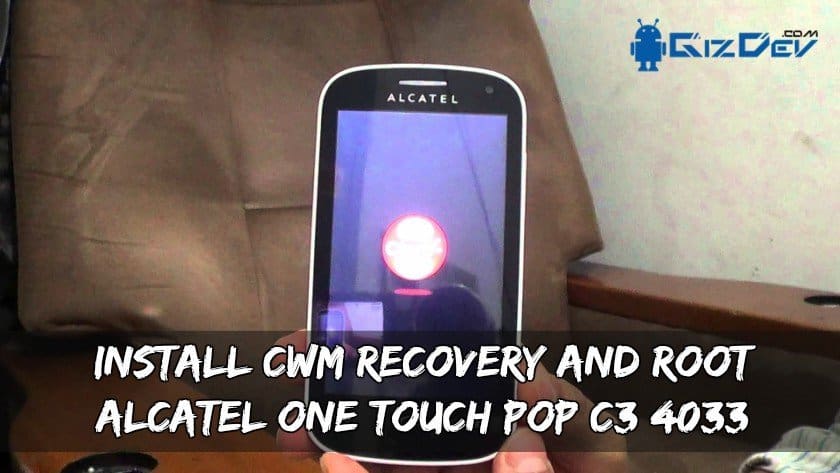 Instal Alcatel One Touch POP C3 4033 CWM Recovery dan Root 3