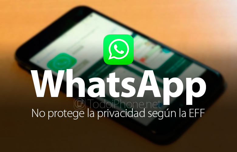 WhatsApp no ​​protege su privacidad de acuerdo con EFF 2