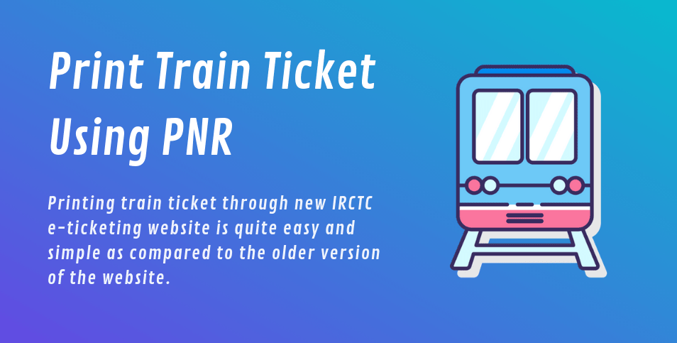 Pencetakan eTicket Kereta Api: cara mencetak tiket kereta api IRCTC dengan nomor PNR