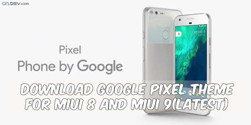 Последняя тема Google Pixel для Miui 8 и Miui 9 6