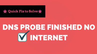 How to Fix DNS Probe Finished No Internet Error