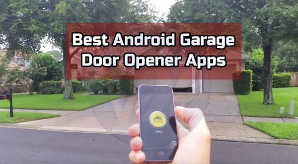 5 Best Android Garage Door Opener Apps of 2019