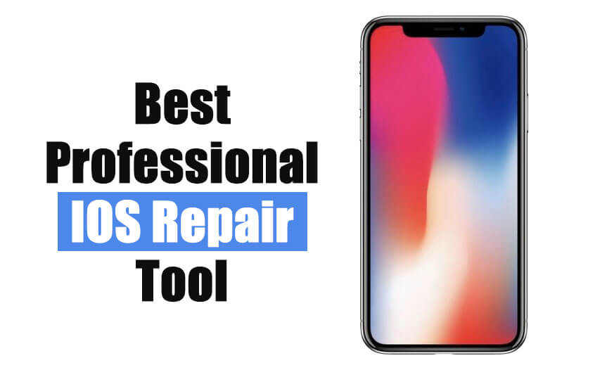 Best Professional IOS Repair Tool
