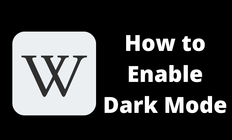 Cómo habilitar el modo oscuro en Wikipedia [App & Website]