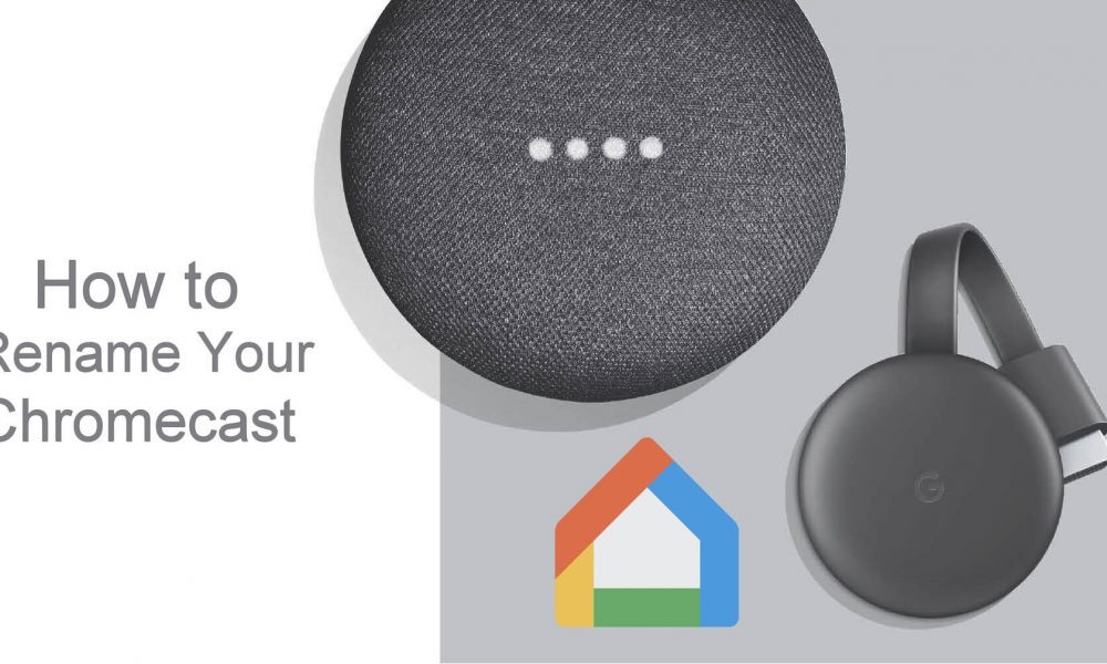 Cómo cambiar el nombre de Chromecast [2021]