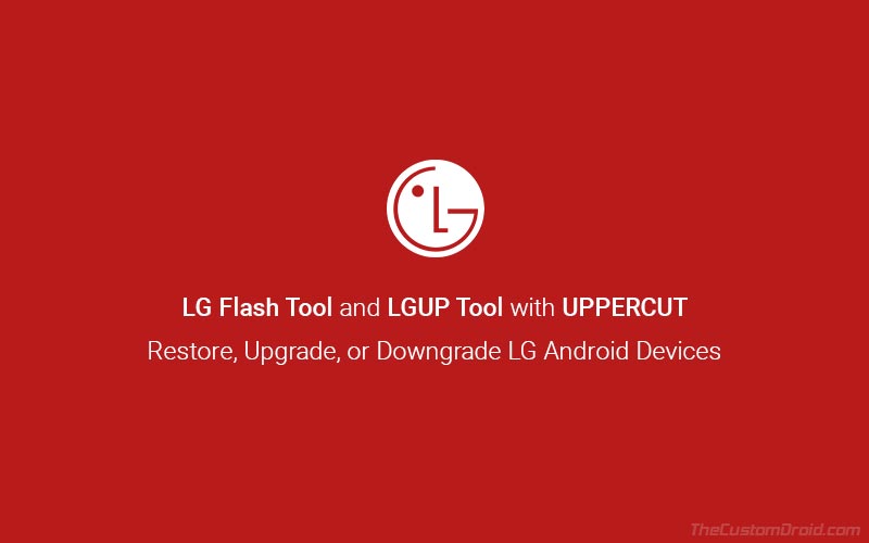 Descargar LG Flash Tool y LGUP Tool con UPPERCUT (todas las versiones)