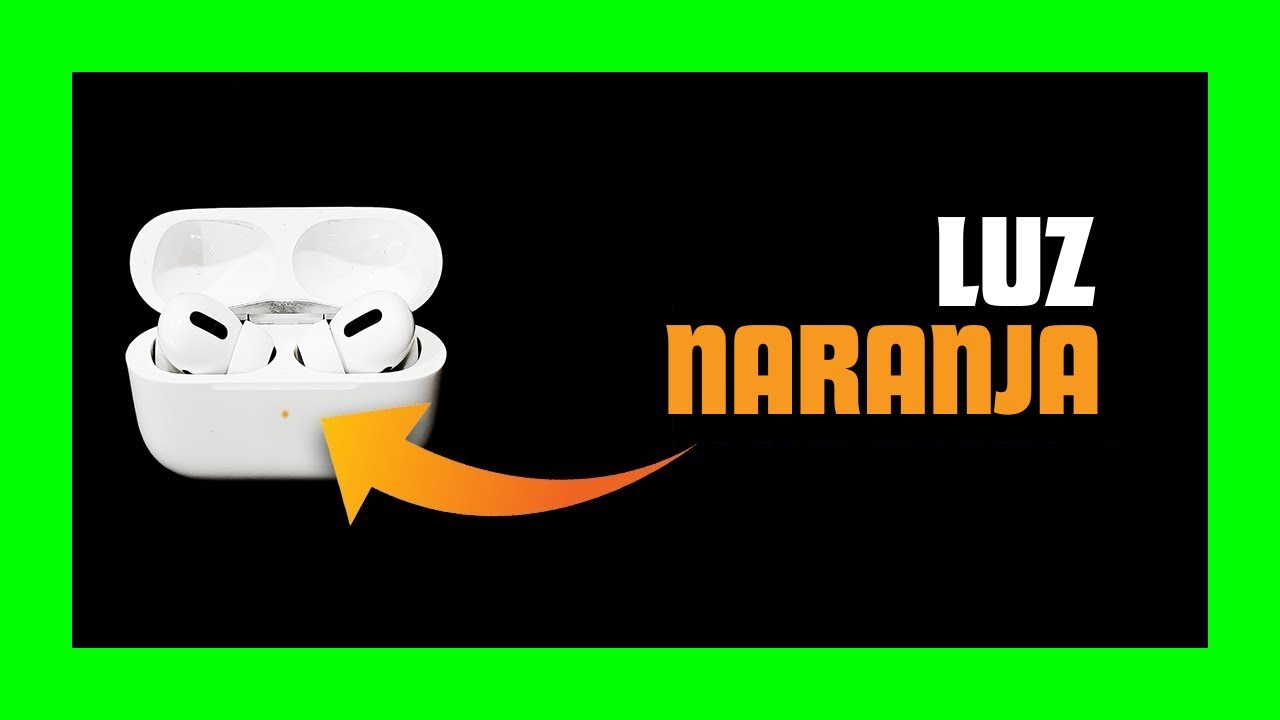 AirPods parpadea luz naranja: 5 soluciones rápidas y efectivas