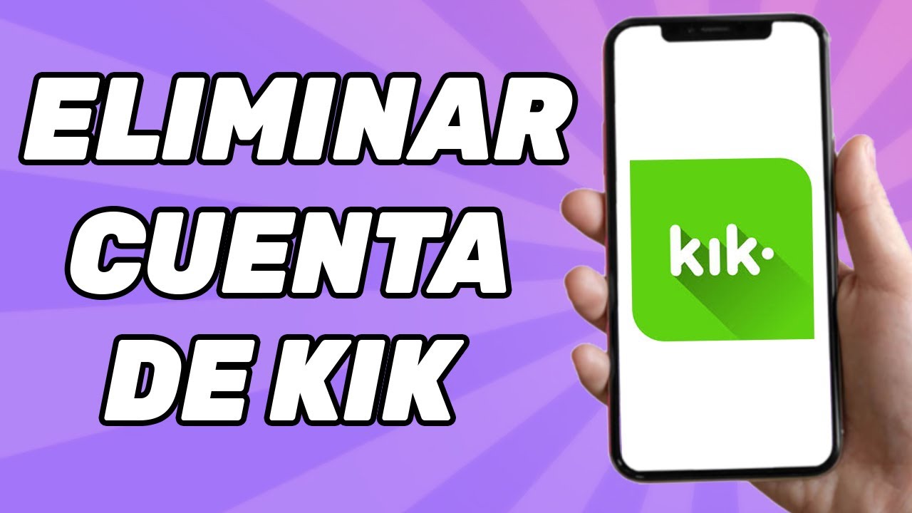 Borrar cuenta Kik: 5 pasos sencillos para hacerlo rápido