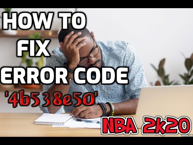 Código de error 4b538e50 NBA 2K20: 5 soluciones rápidas y fáciles
