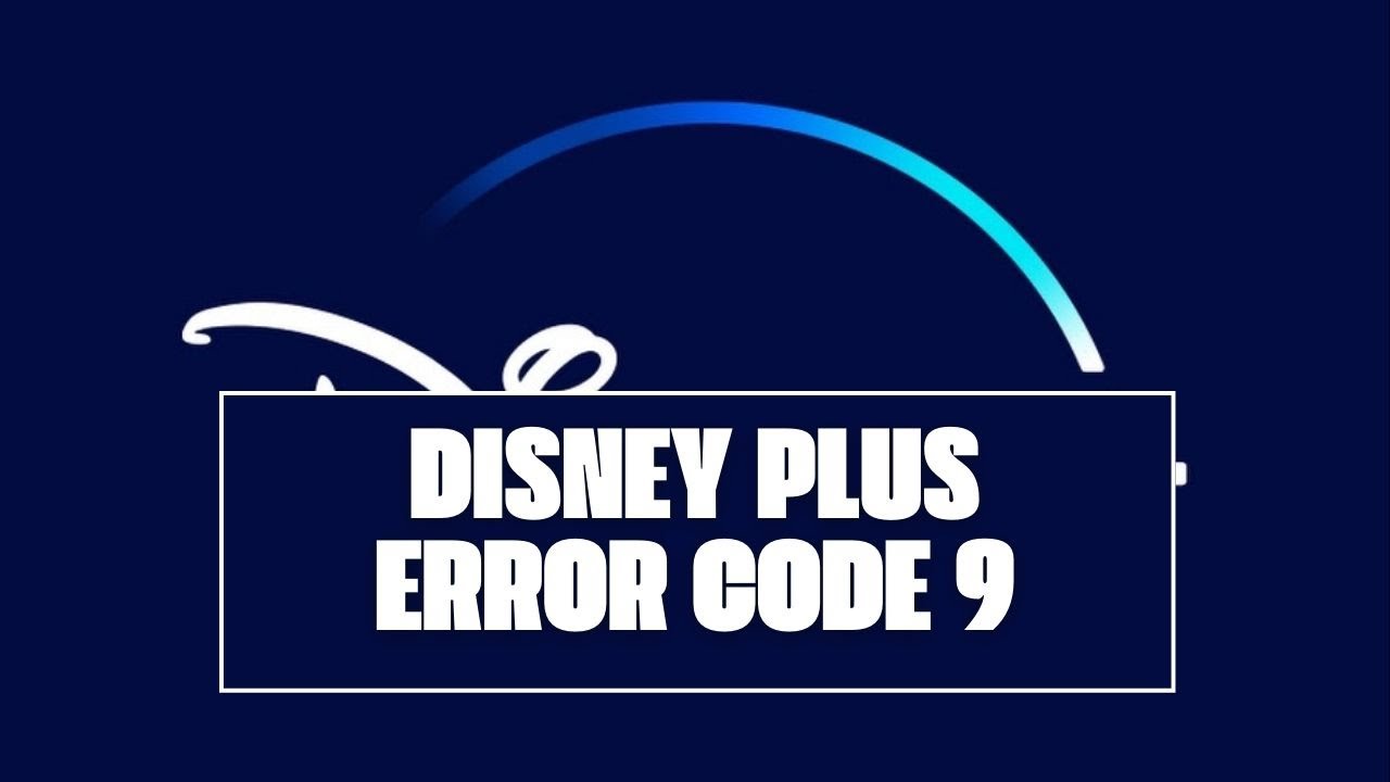 Código error 9 Disney Plus: 7 soluciones efectivas que debes saber