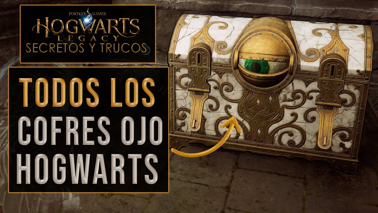 Cofres ojo Hogwarts Legacy: 7 secretos que no puedes perderte