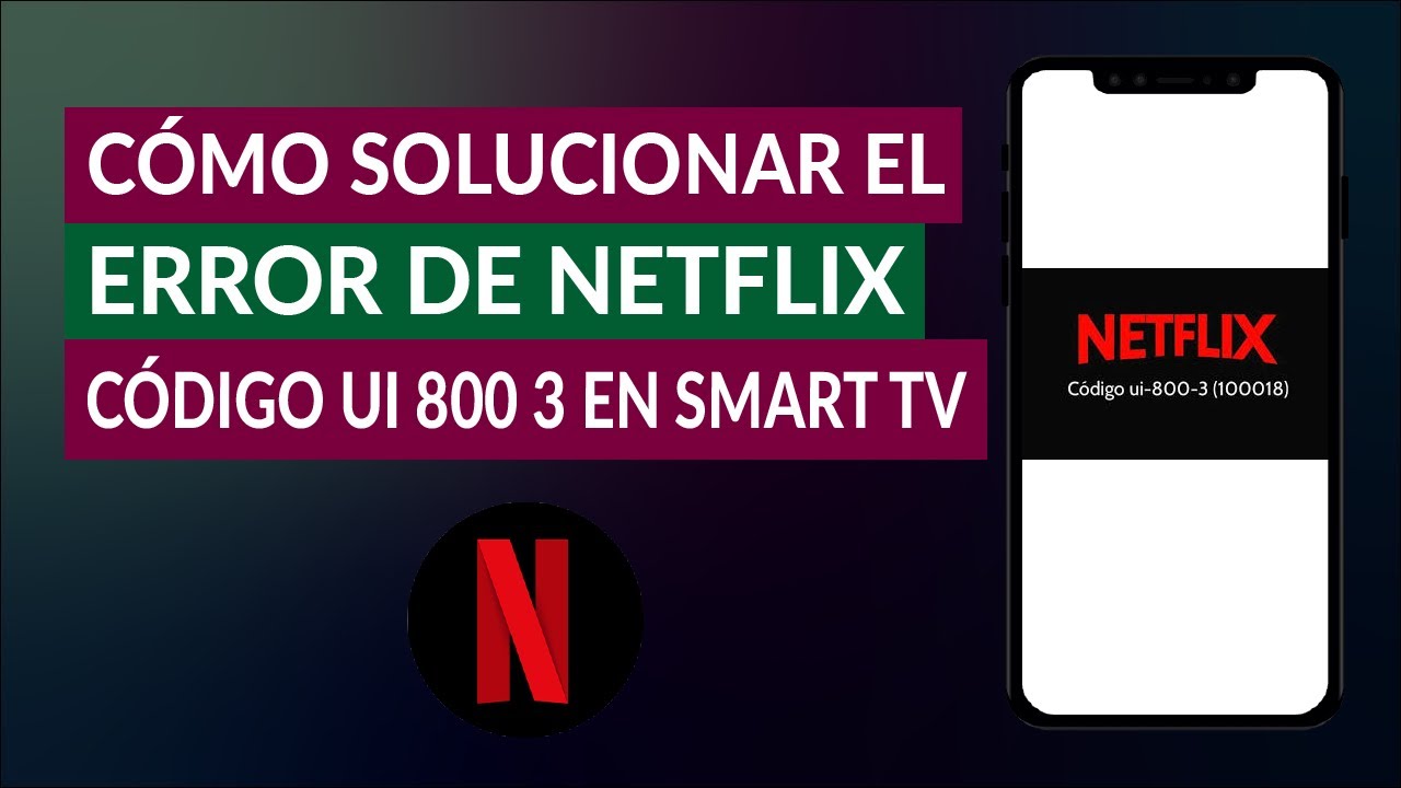 Cómo arreglar el error ui 800 3 Netflix: 7 soluciones efectivas