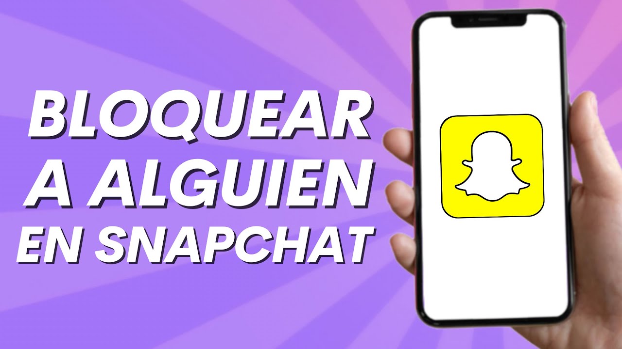 Como bloquear a alguien en Snapchat: 5 pasos sencillos para lograrlo