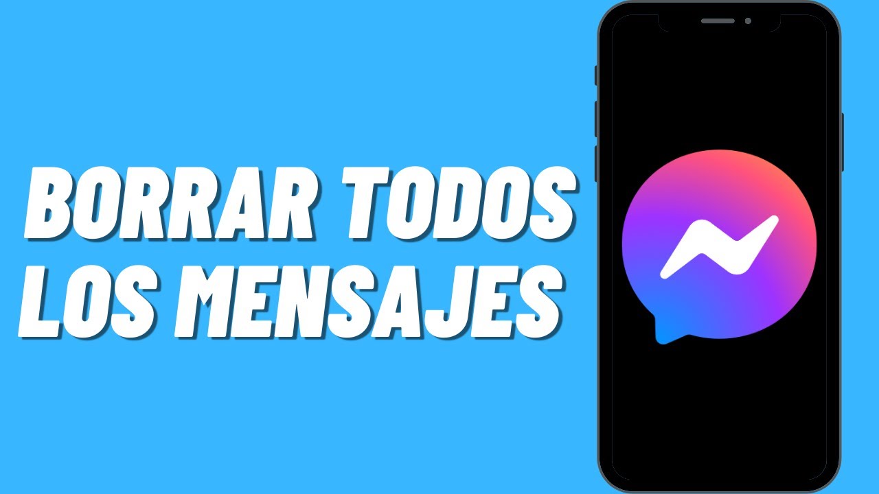 Como borrar los mensajes de messenger todos juntos: 5 pasos fáciles para hacerlo en 2025