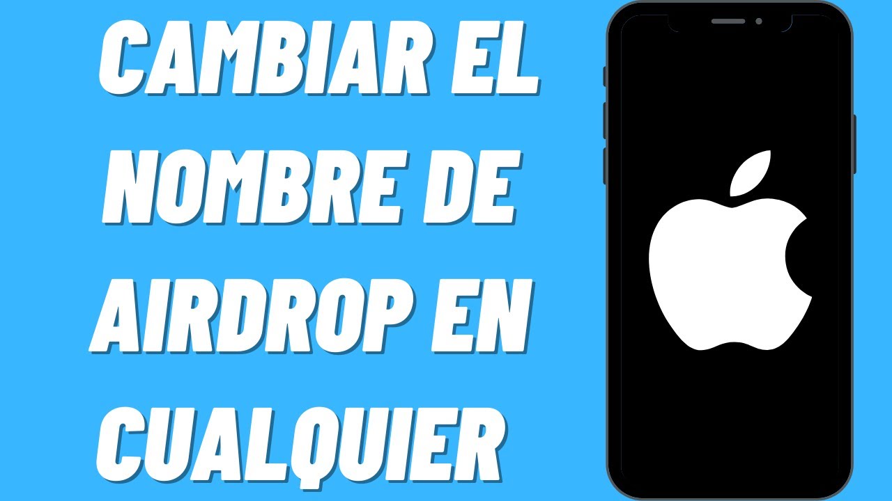 Como cambiar el nombre de AirDrop: 5 pasos simples y rápidos