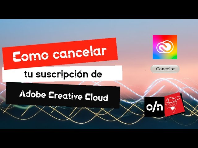Como cancelar Adobe: 5 pasos sencillos para lograrlo