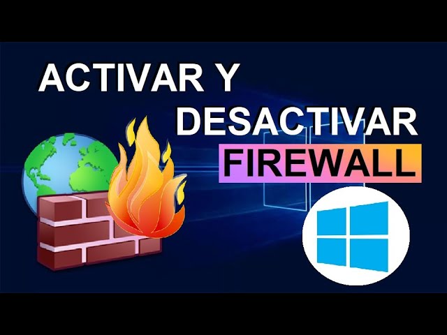 Como desactivar firewall windows 10: 7 pasos sencillos en 2025