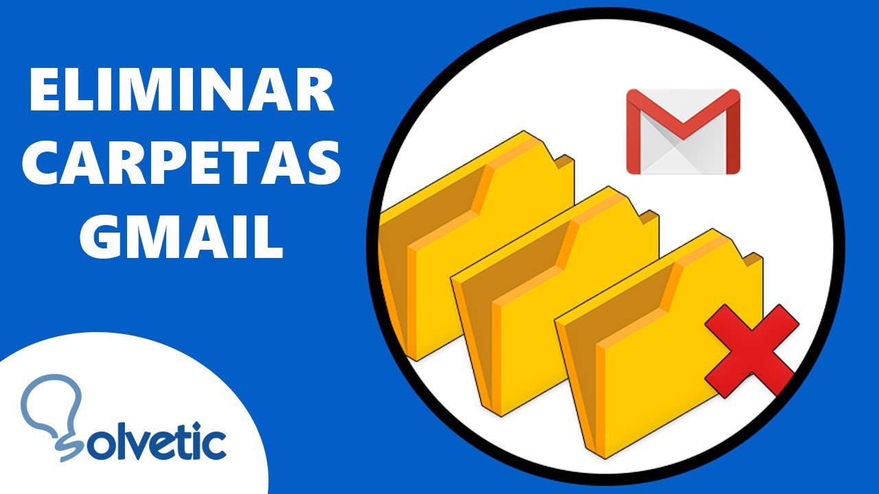 Cómo eliminar carpetas de Gmail: 7 pasos para hacerlo fácil en 2025