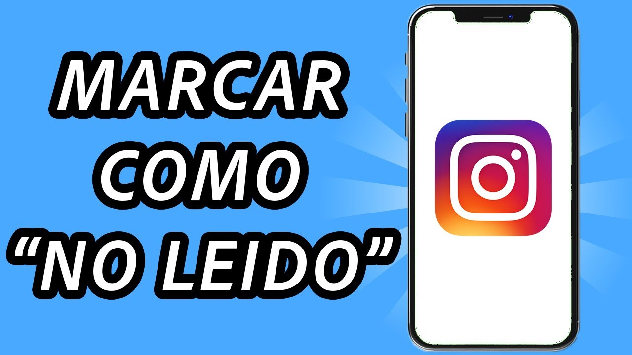 Cómo marcar como no leído un mensaje en Instagram en iPhone: 5 pasos clave