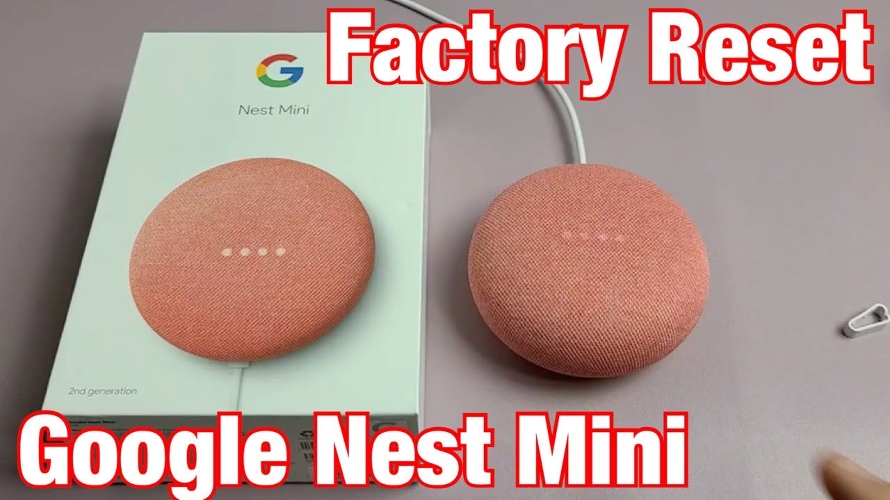 Como resetear un Nest Mini: 5 pasos sencillos que debes seguir