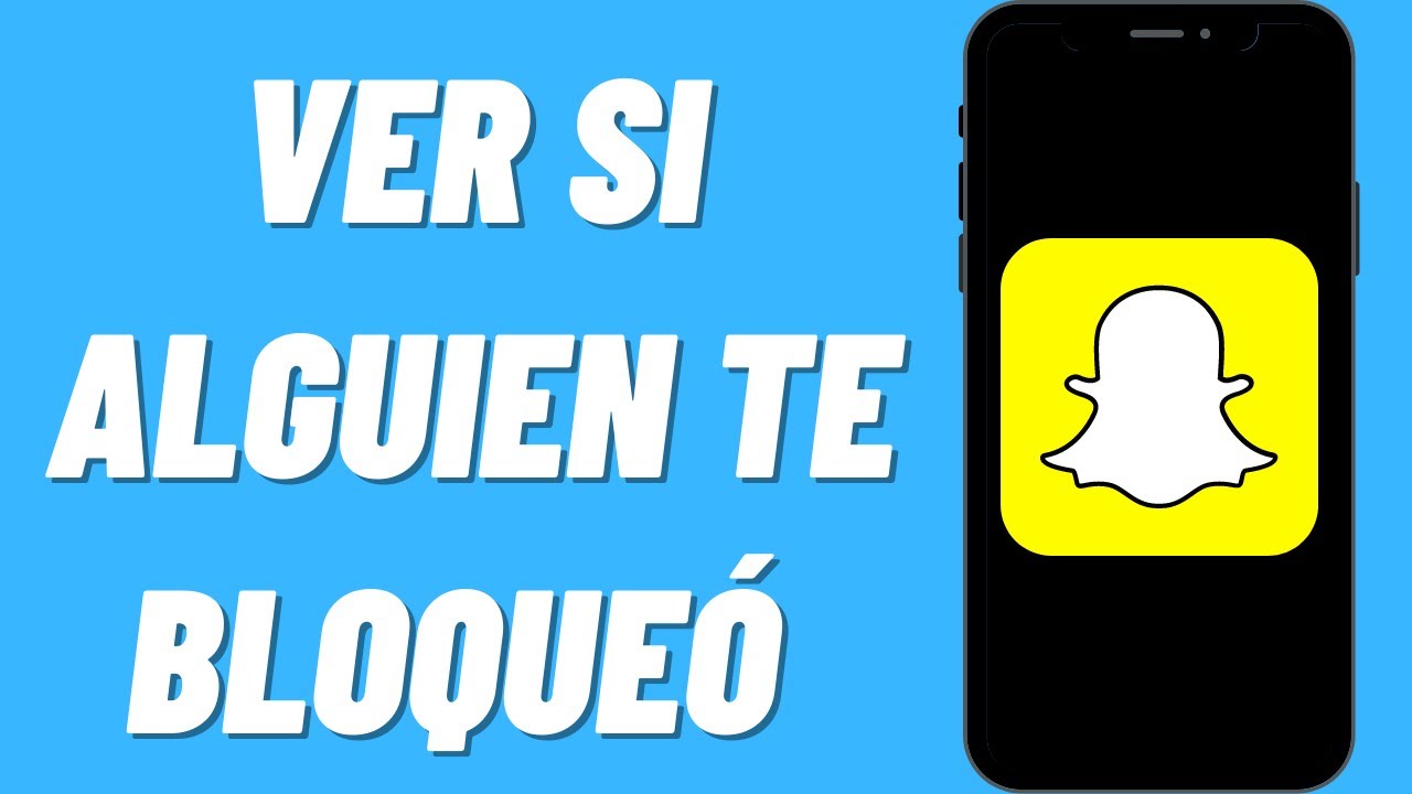 Cómo saber si alguien te ha bloqueado en Snapchat: 5 señales clave