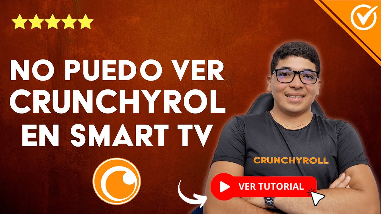 Cómo transmitir Crunchyroll a Smart TV: 5 pasos sencillos en 2025