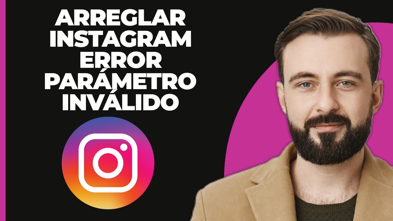 Contraseña Instagram parámetros no válidos: 5 soluciones efectivas