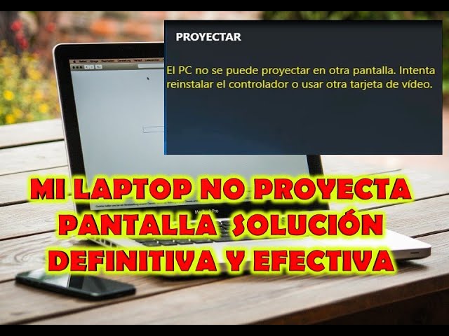 Solución: El PC No Se Puede Proyectar en Otra Pantalla – Intente Reinstalar el Controlador