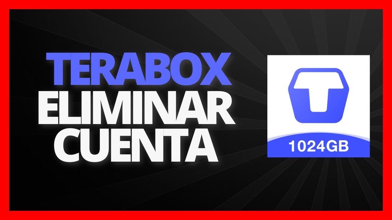 Eliminar cuenta Terabox: 5 pasos sencillos para lograrlo