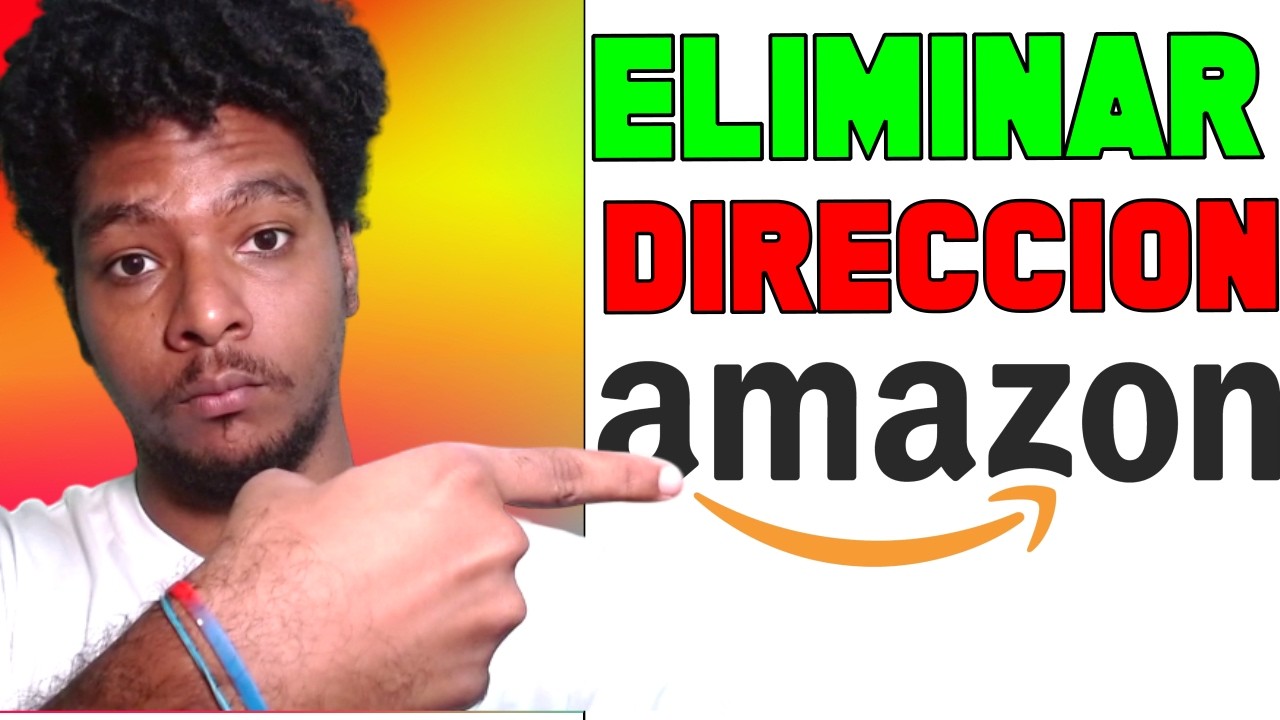 Eliminar dirección Amazon: 5 pasos simples para hacerlo fácil