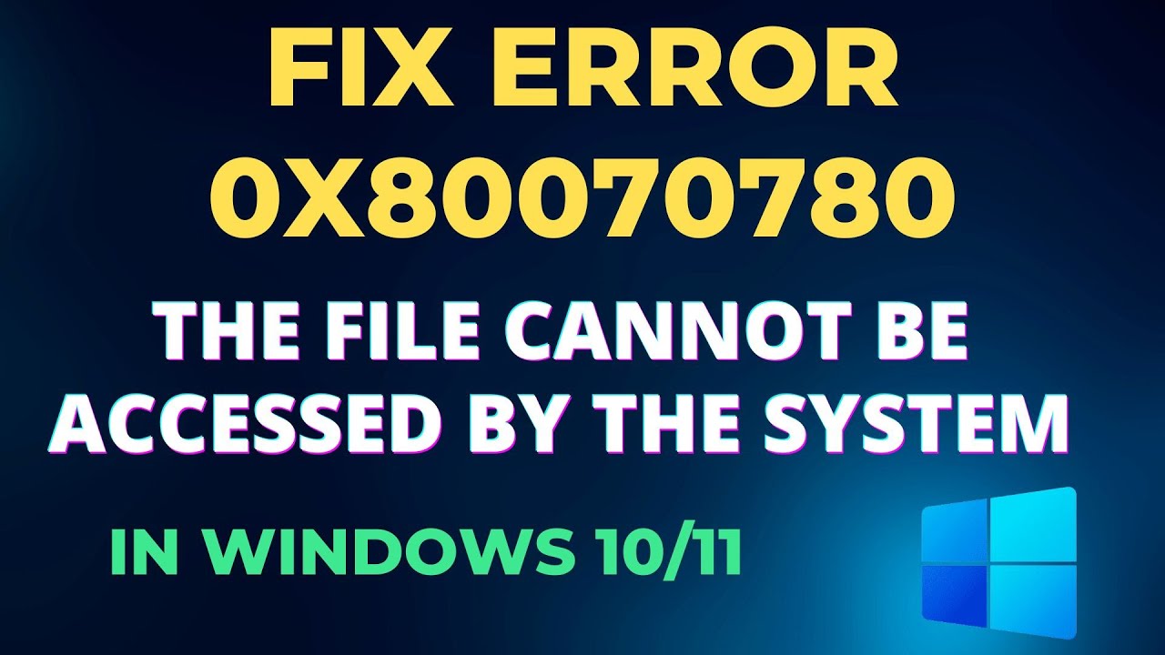 Error 0x80070780: 7 soluciones rápidas para resolverlo