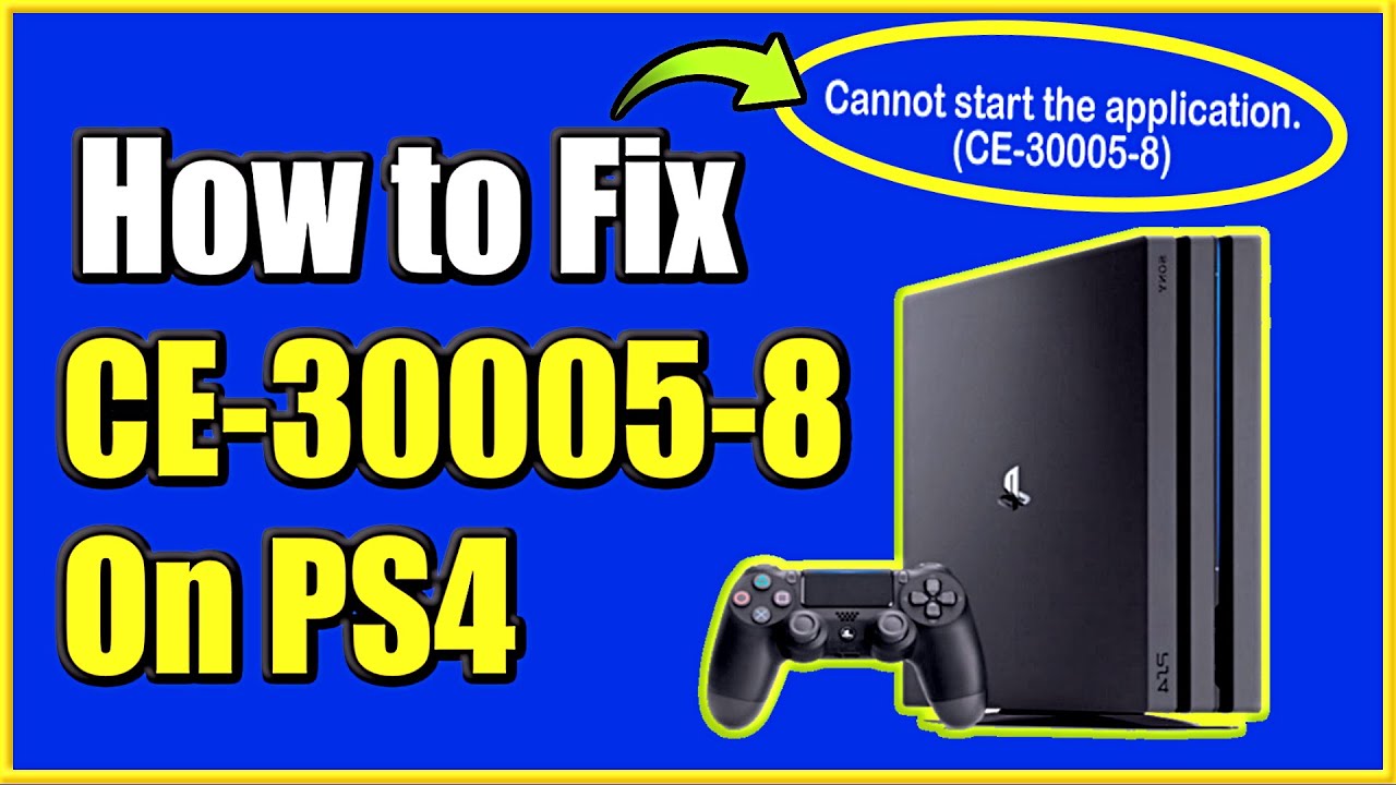 Error PS4 CE-30005-8: 7 Soluciones Efectivas para Resolverlo