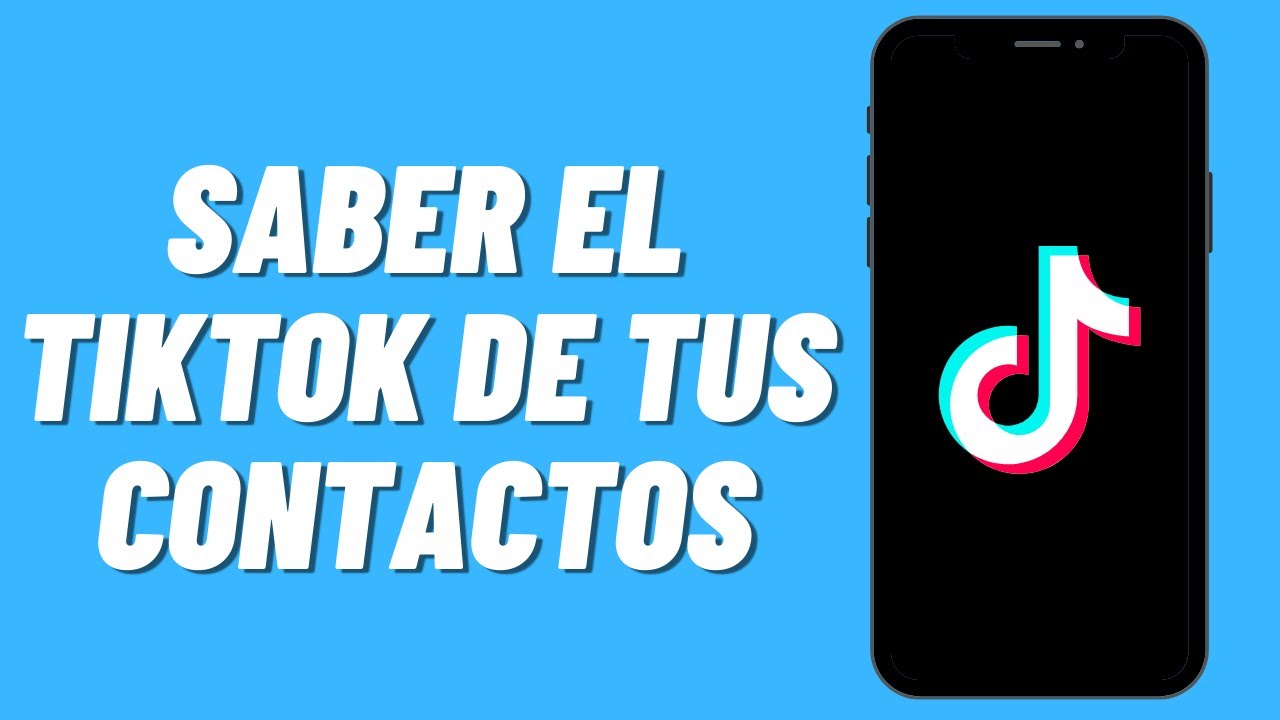 Estas entre sus contactos TikTok: 5 claves para entenderlo