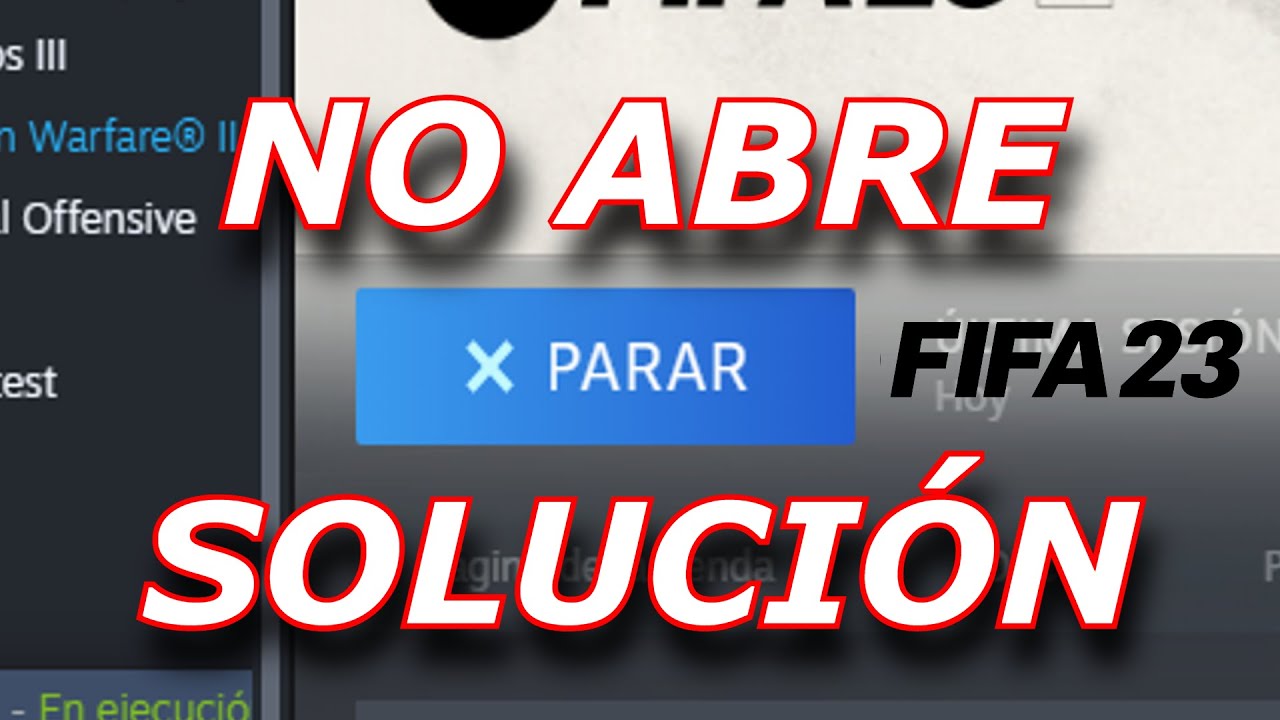 Fifa 23 no abre Steam: 5 soluciones rápidas para 2025