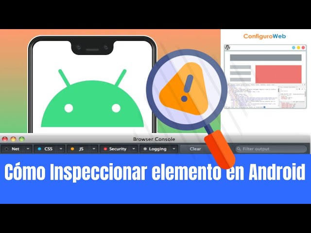 Inspeccionar elemento en Android: 7 secretos que debes conocer