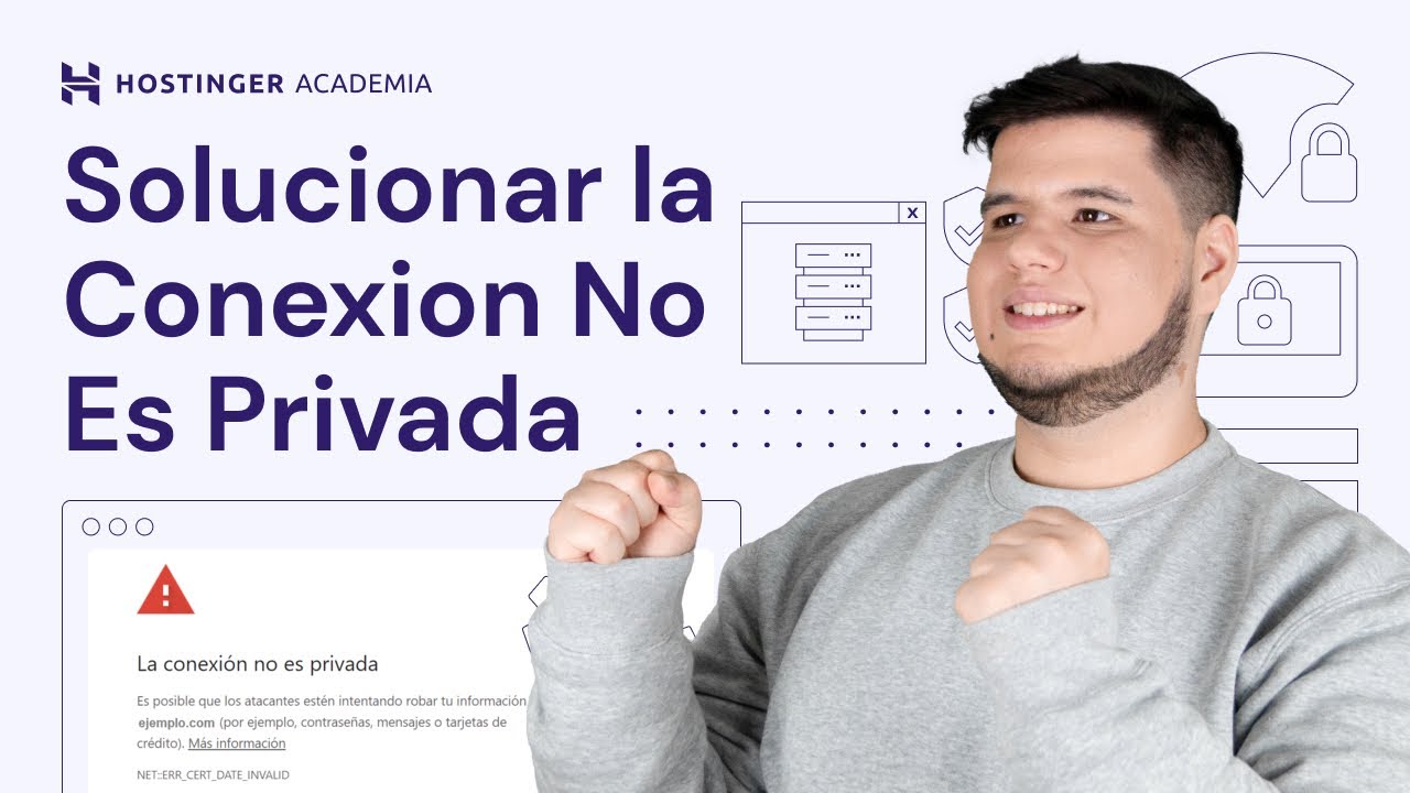Conexión no es privada err_cert_authority_invalid: 5 soluciones rápidas