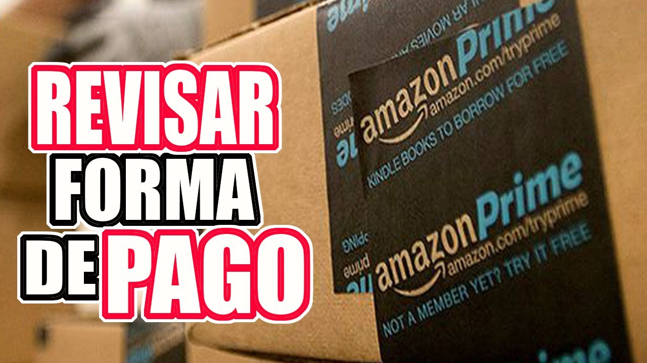 Revisión del pago es necesaria Amazon: 5 claves para evitar problemas