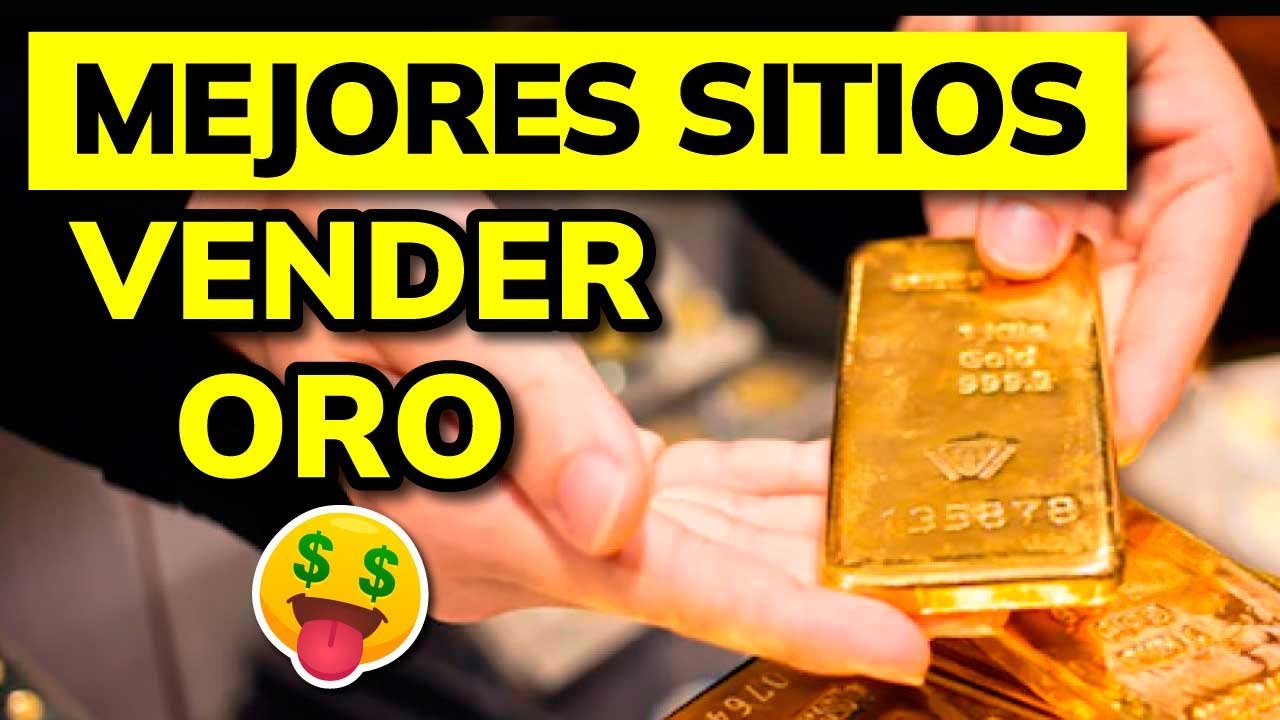 Mejores lugares para vender oro: 7 opciones en 2025 que debes conocer