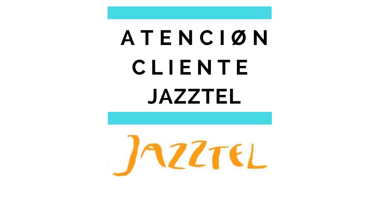 Número de atención al cliente Jazztel: 900 833 666, ¡contáctanos ya!