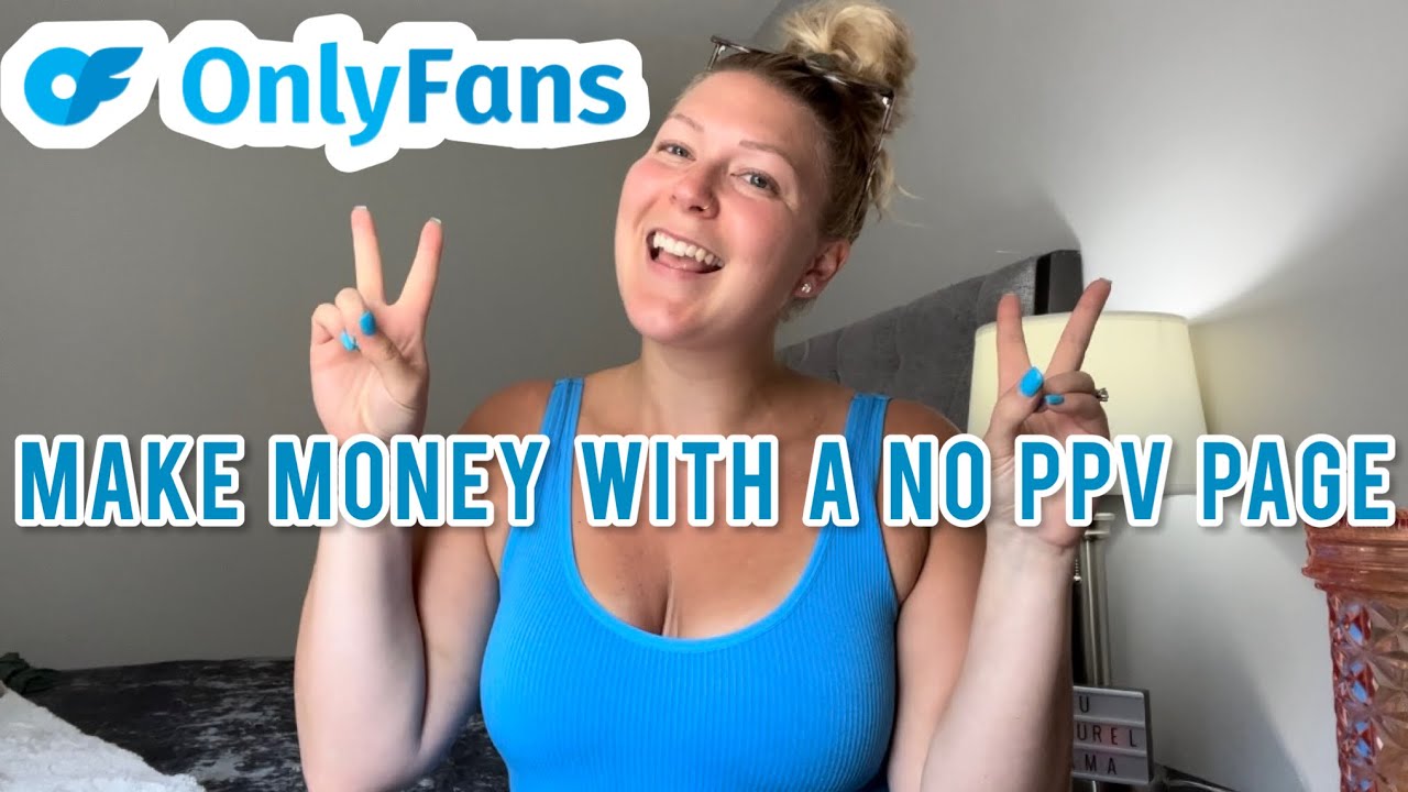 OnlyFans no PPV: 7 claves para maximizar tus ingresos