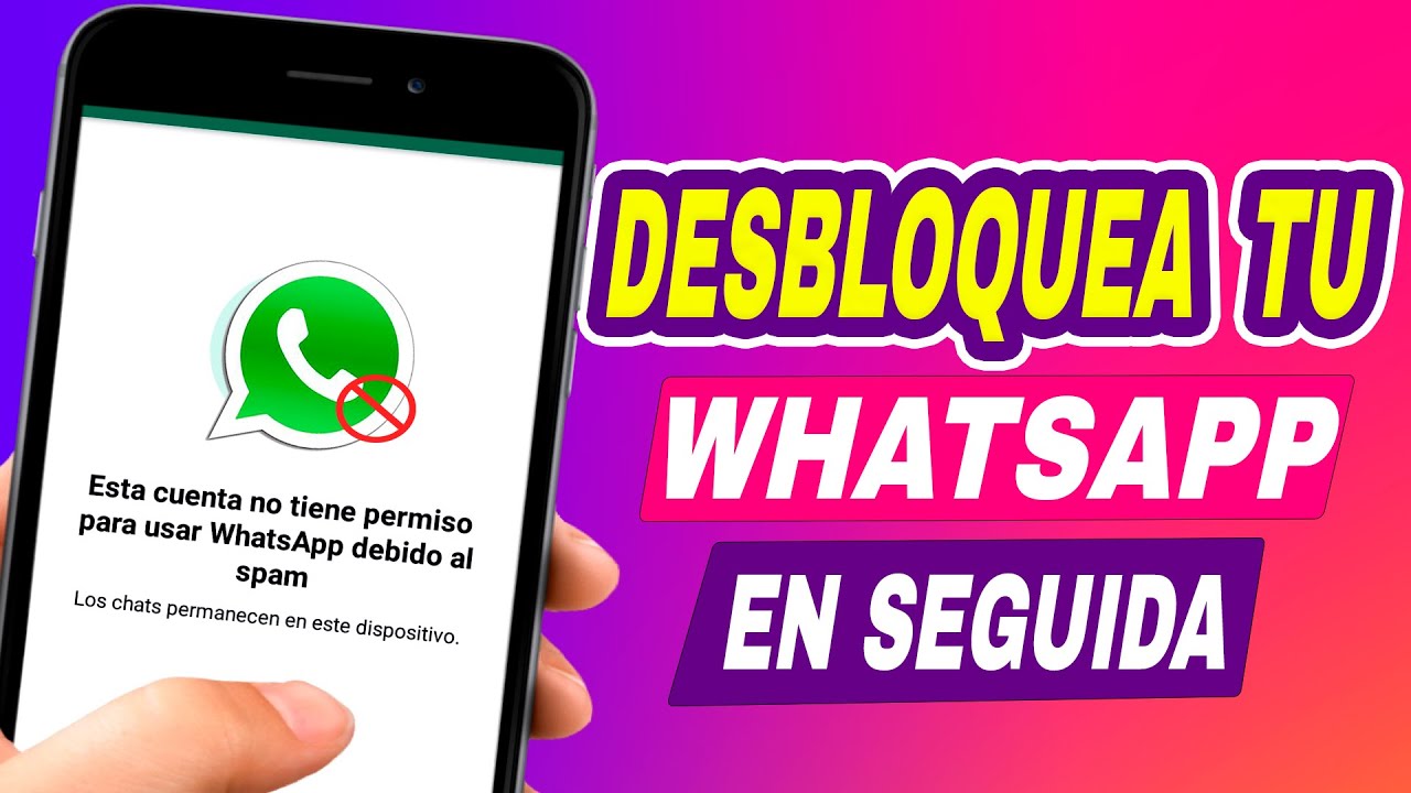 Porque mi whatsapp dice esta cuenta no tiene permiso para usar whatsapp debido al spam: 5 soluciones efectivas 2025