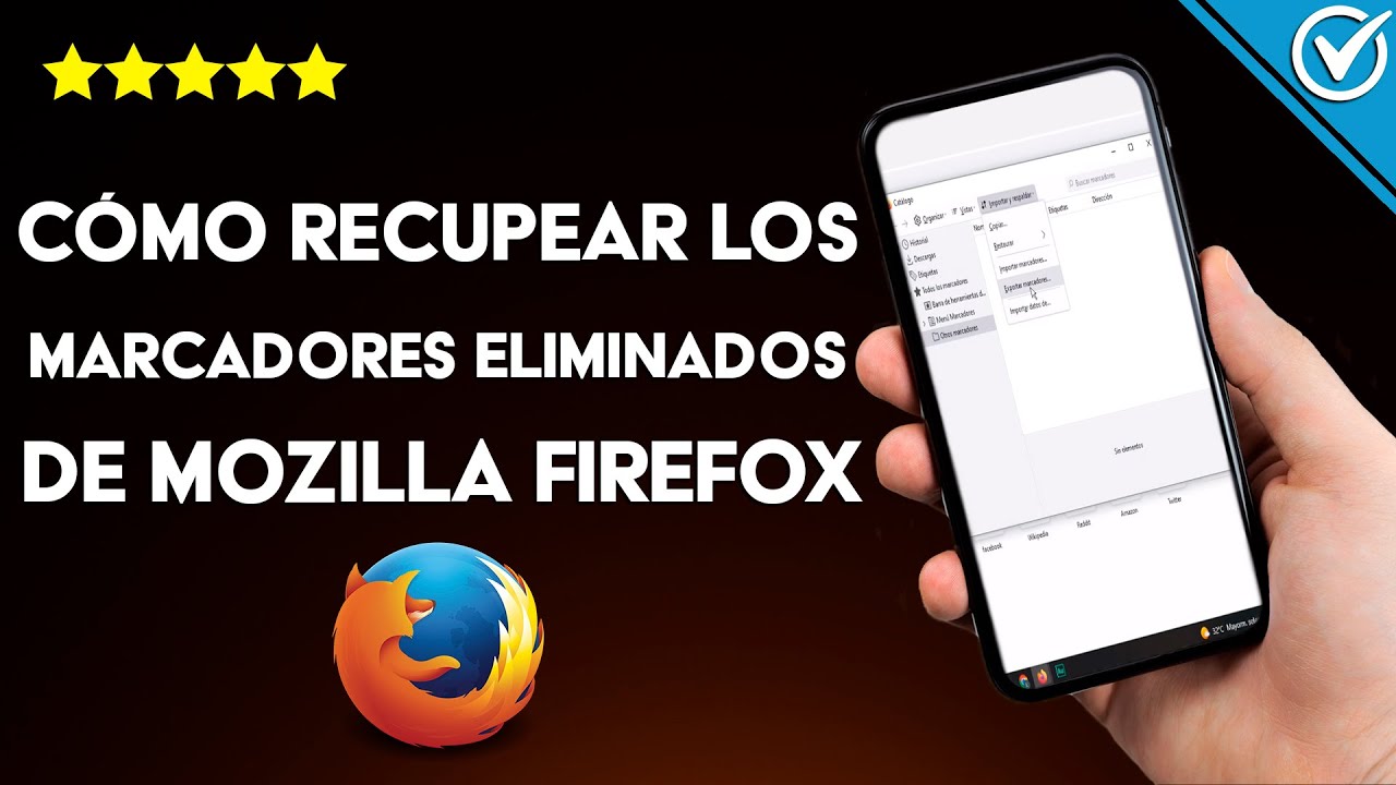 Recuperar marcadores borrados Firefox: 5 pasos infalibles para ti