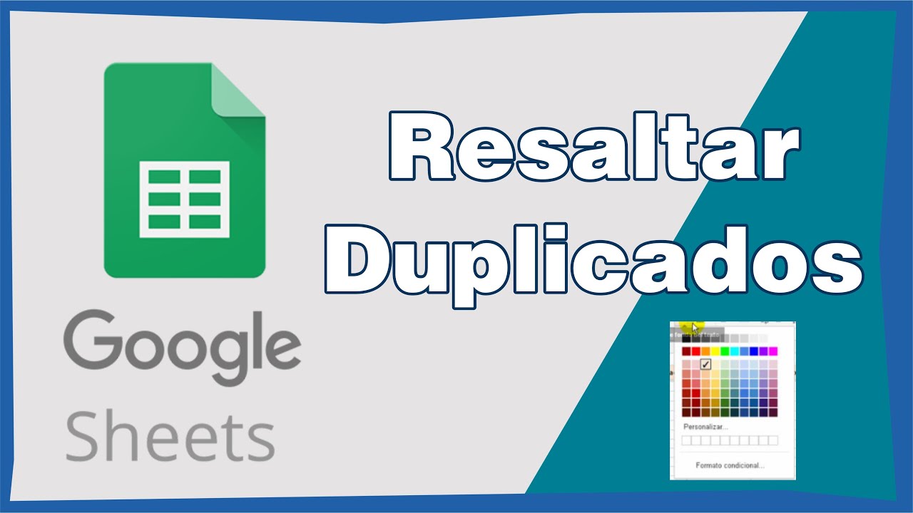 Resaltar duplicados Google Sheets 5 métodos infalibles para lograrlo
