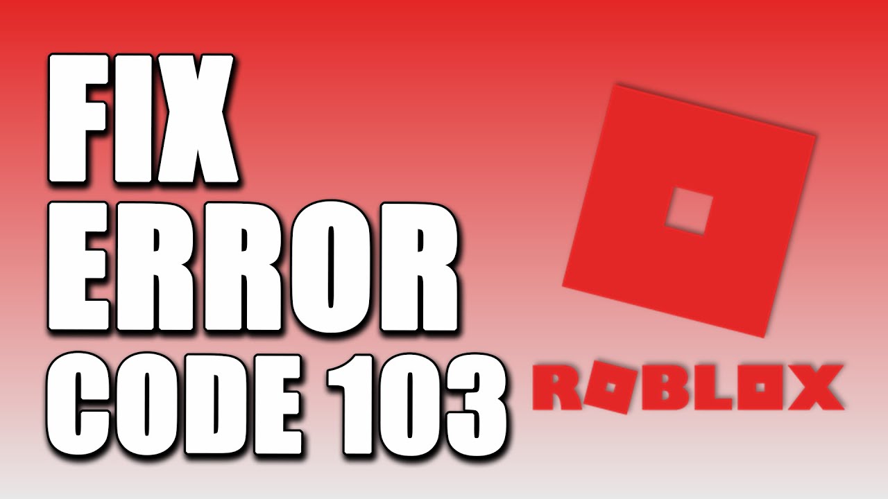 Roblox código de error 103: 5 soluciones efectivas en 2025