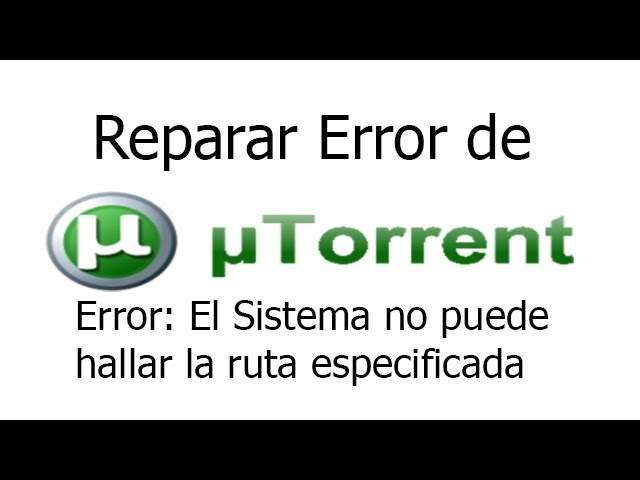 UTorrent el sistema no puede encontrar la ruta especificada: 5 soluciones rápidas